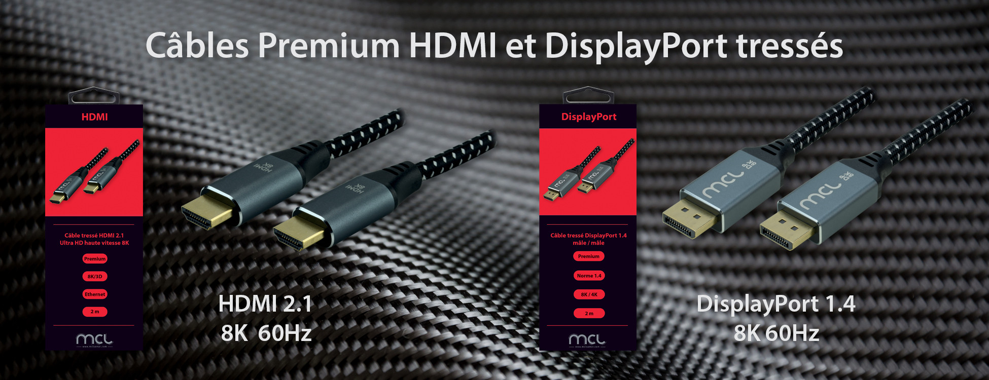 Câbles HDMI DP